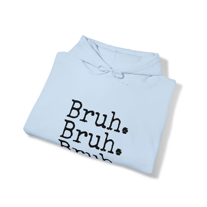 Bruh. Unisex Heavy Blend™ Hooded Sweatshirt