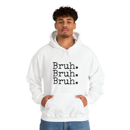 Bruh. Unisex Heavy Blend™ Hooded Sweatshirt