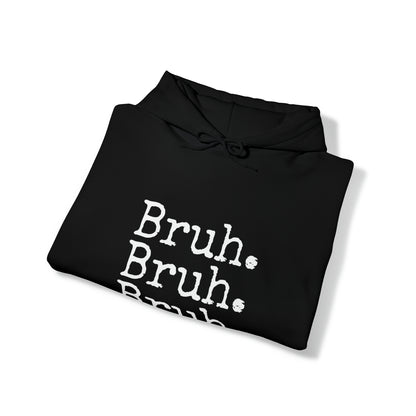 Bruh. Unisex Heavy Blend™ Hooded Sweatshirt