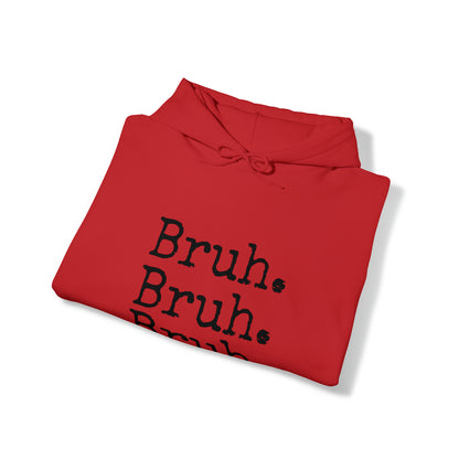 Bruh. Unisex Heavy Blend™ Hooded Sweatshirt