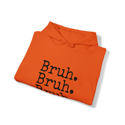 Bruh. Unisex Heavy Blend™ Hooded Sweatshirt