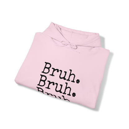 Bruh. Unisex Heavy Blend™ Hooded Sweatshirt